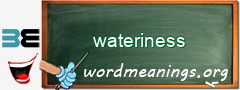 WordMeaning blackboard for wateriness